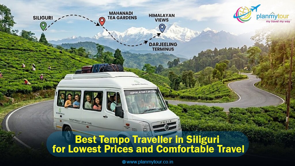 Best Tempo Traveller in Siliguri for Lowest Prices and Comfortable Travel